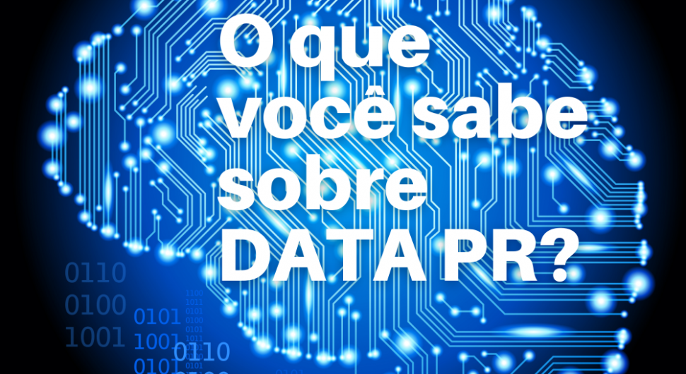 O-QUE-VOCE-SABE-SOBRE-DATA-PR